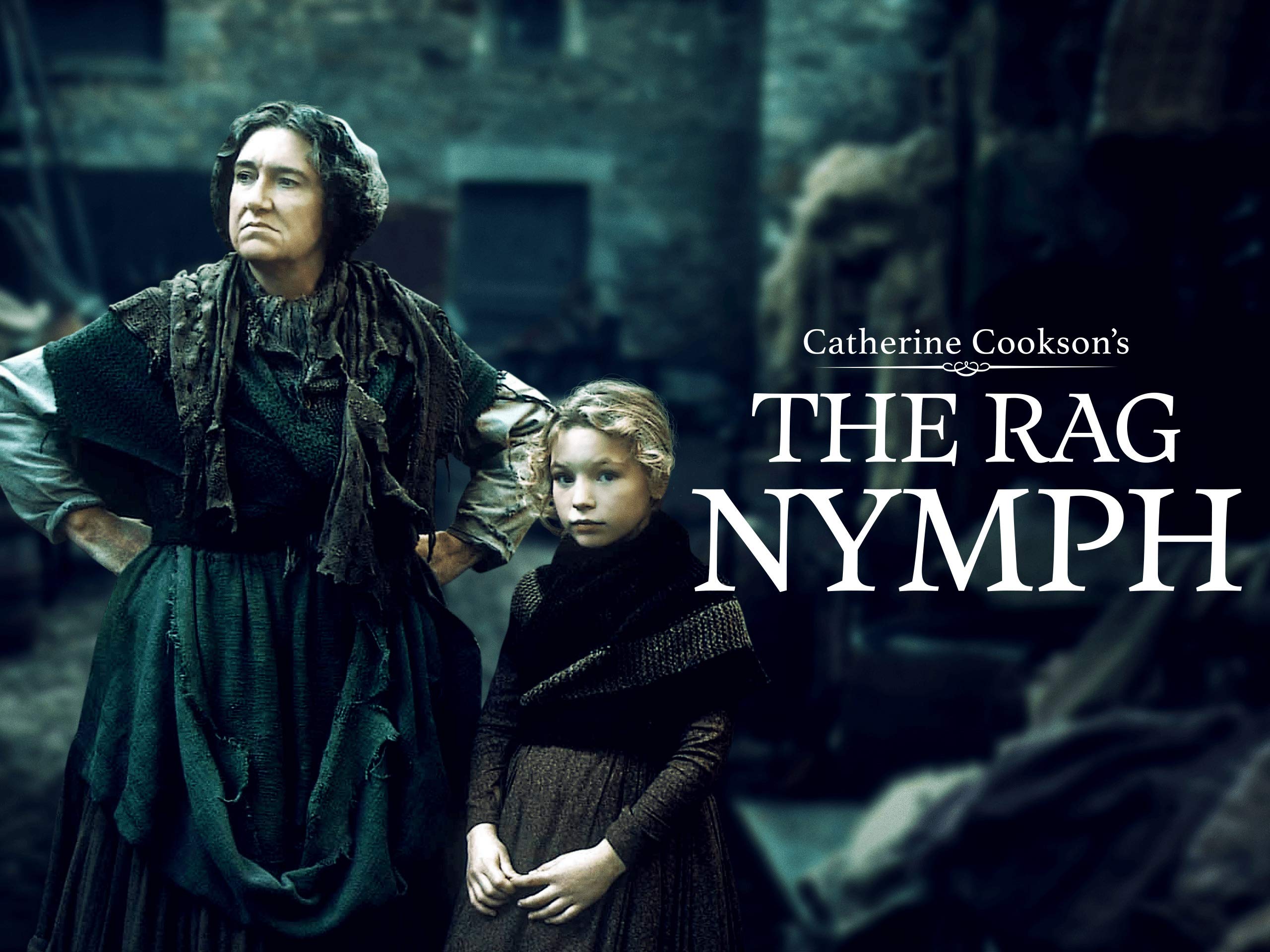 Catherine Cookson's The Rag Nymph TV Series - Romantic Drama for Women